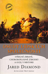 Osudy lidských společností : střelné zbraně, choroboplodné zárodky a ocel v historii