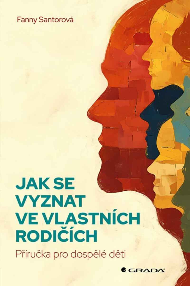 Jak se vyznat ve vlastních rodičích - Příručka pro dospělé děti