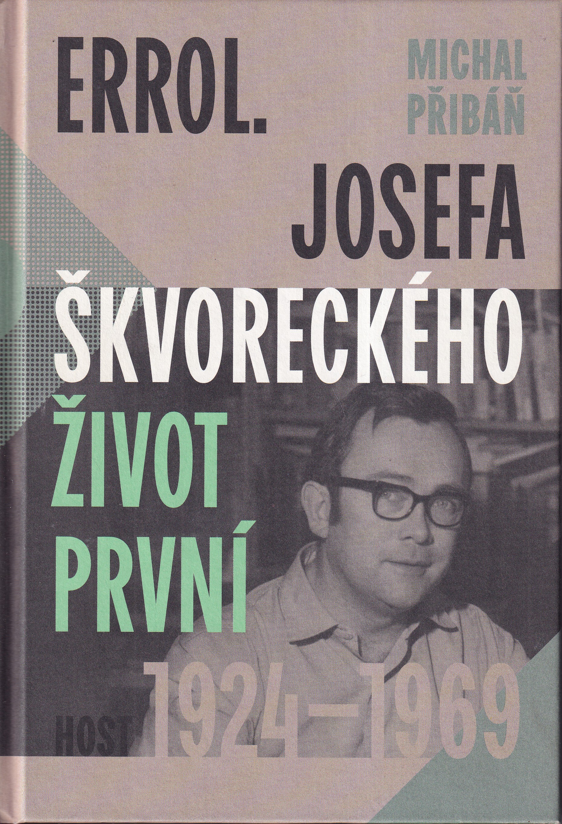 Errol : Josefa Škvoreckého život první, 1924-1969