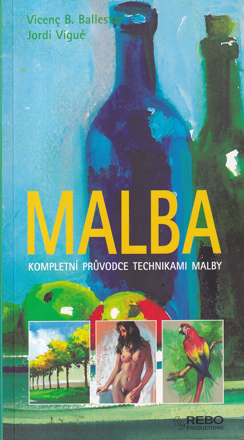 Malba : kompletní průvodce technikami malby 