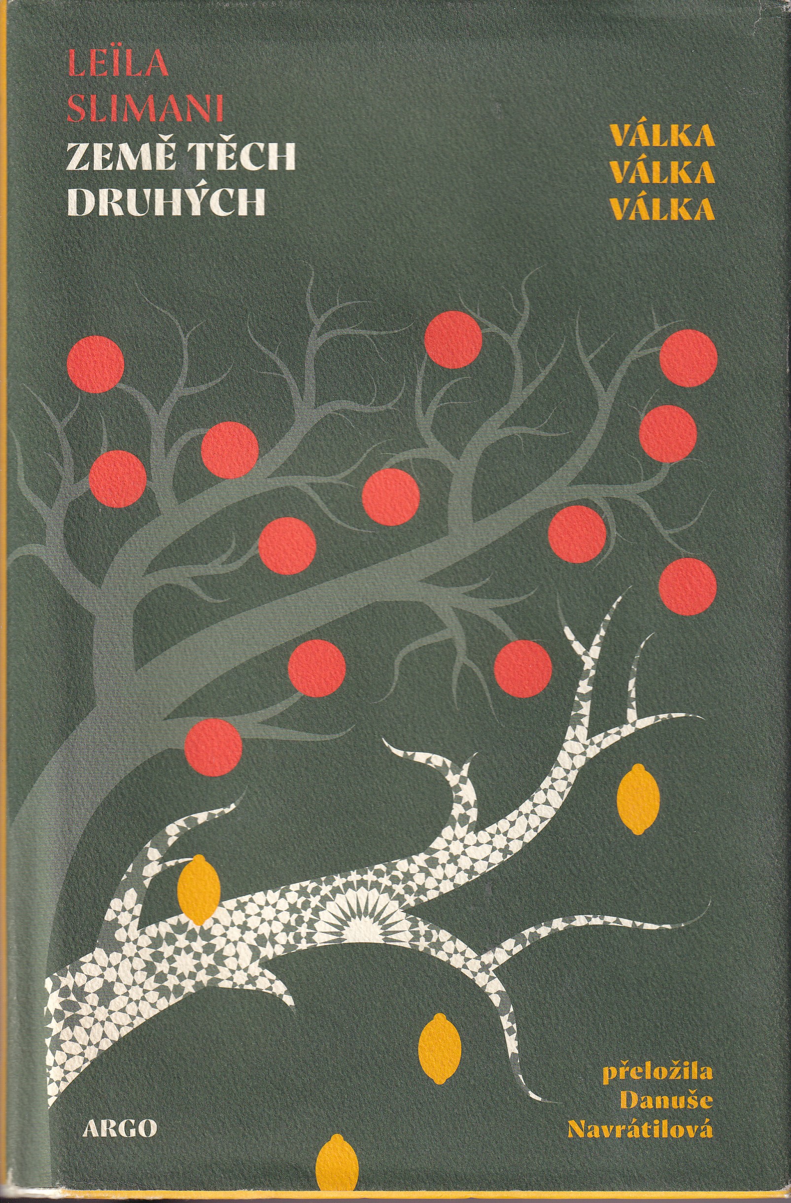Země těch druhých. Válka, válka, válka