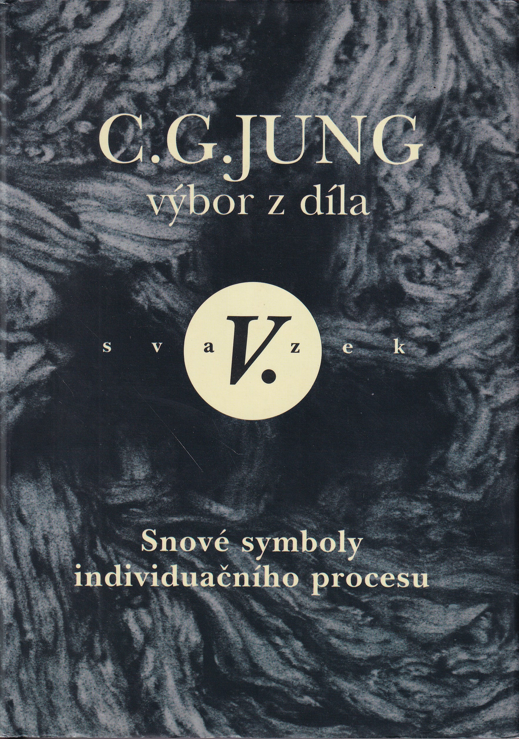 Snové symboly individuačního procesu : (psychologie a alchymie I)