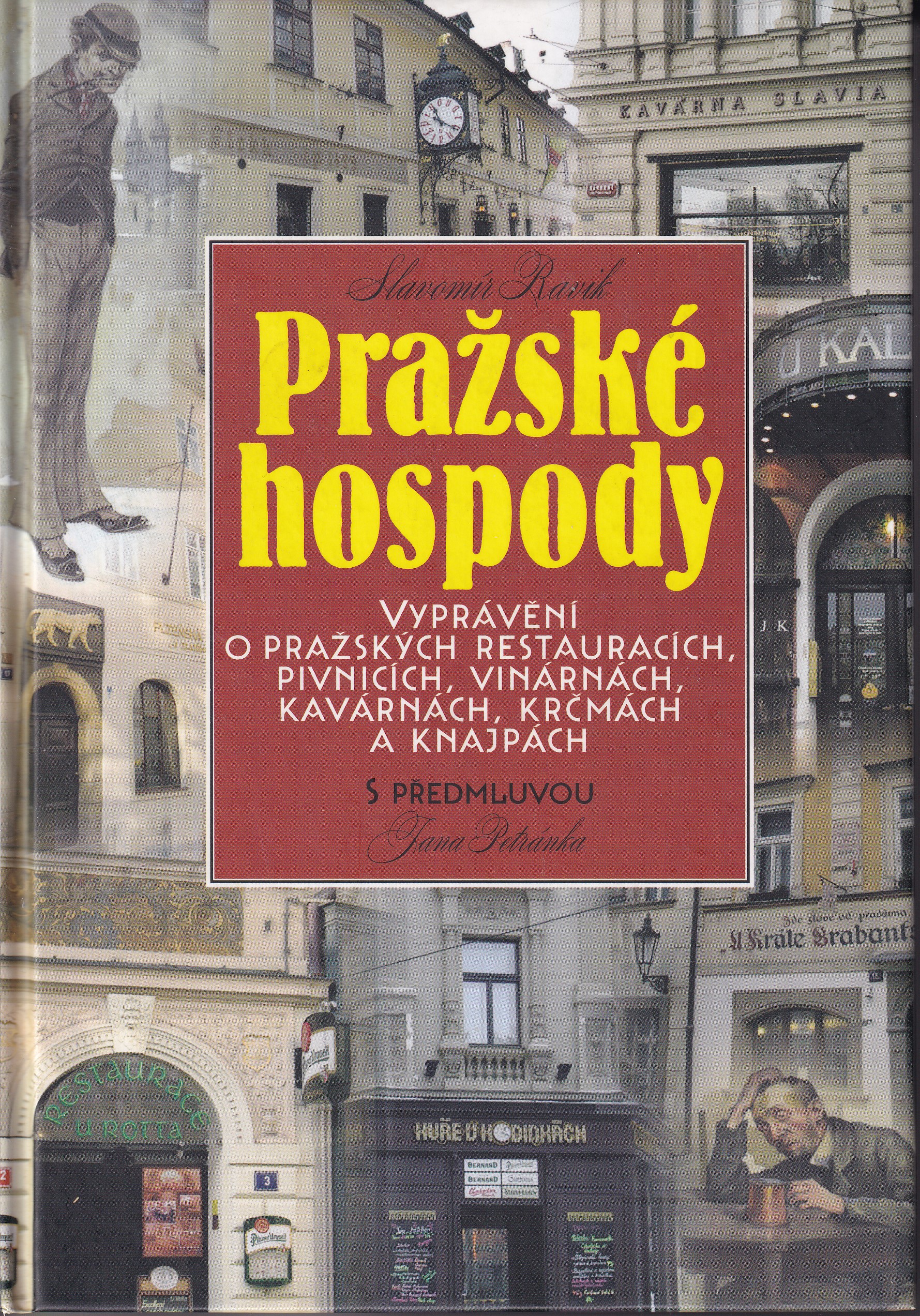Pražské hospody : vyprávění o pražských restauracích, pivnicích, vinárnách, kavárnách, krčmách a knajpách