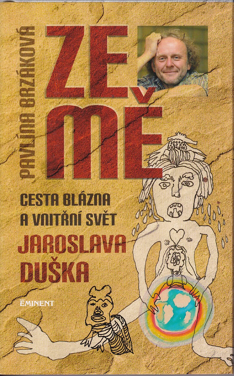 Ze mě : cesta Blázna a vnitřní svět Jaroslava Duška