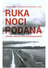 Ruka noci podaná : základy rodinné a krizové připravenosti