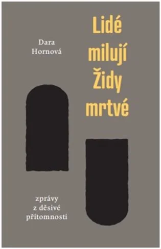 Lidé milují Židy mrtvé