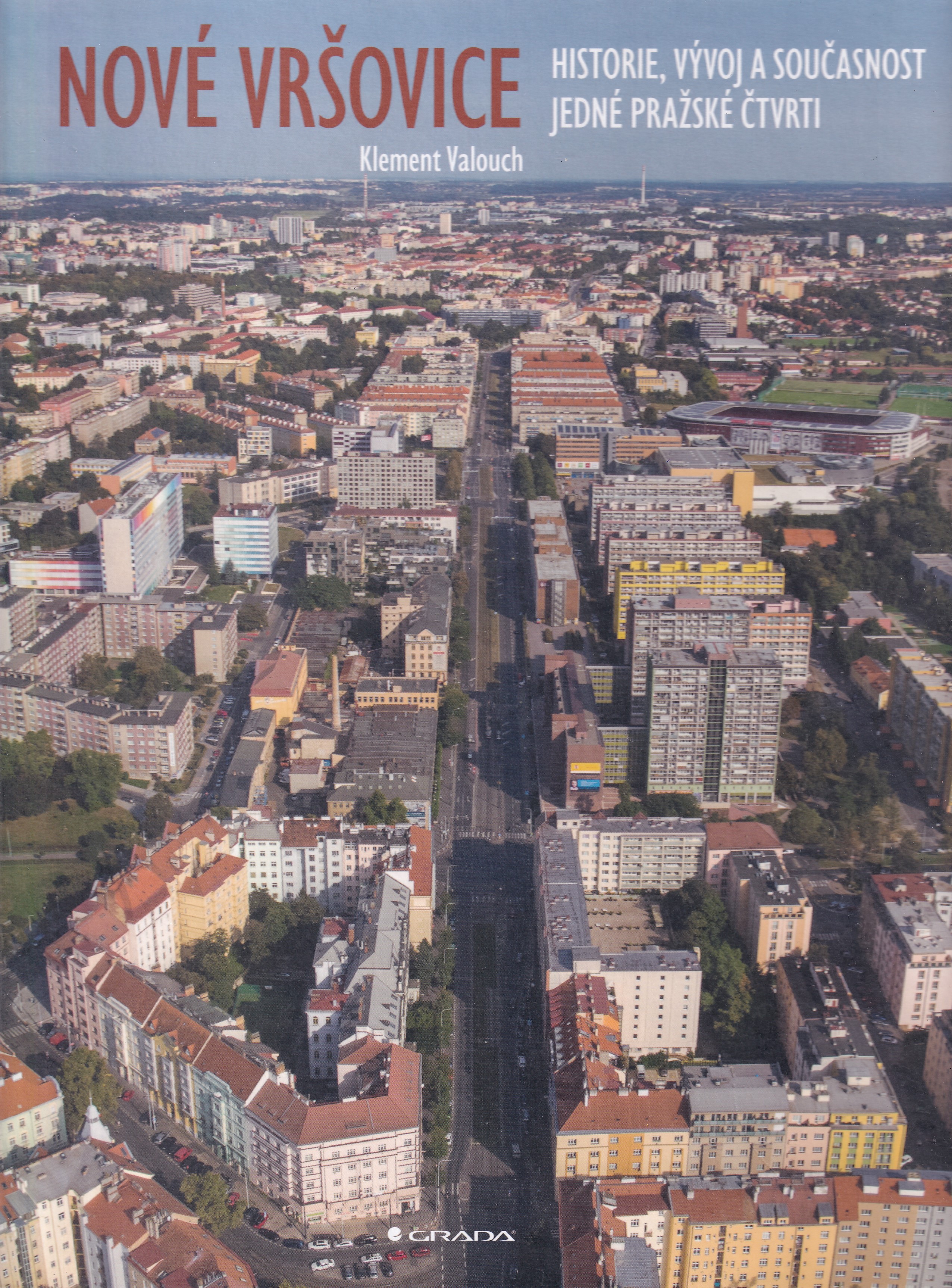 Nové Vršovice  historie, vývoj a současnost jedné pražské čtvrti