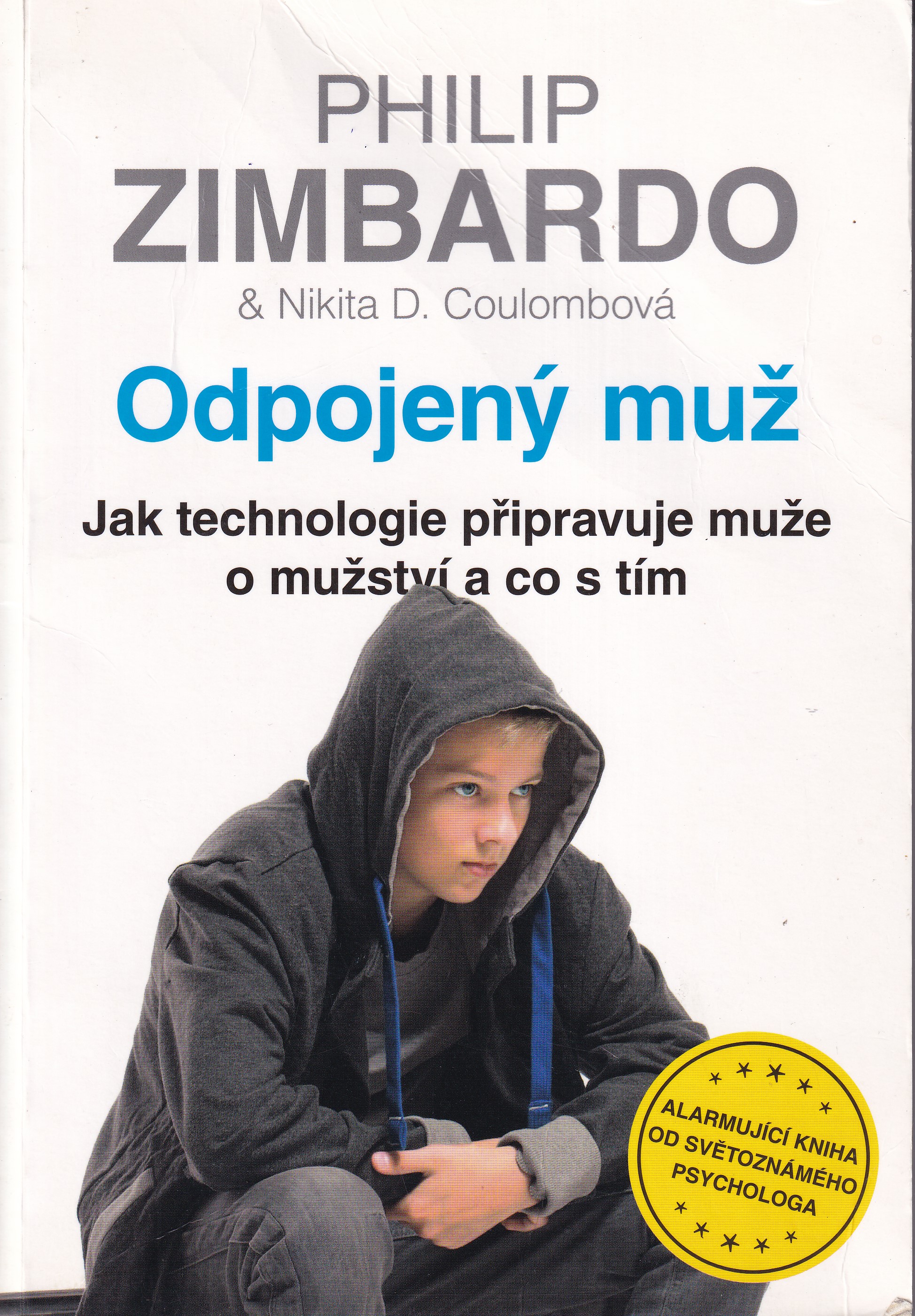 Odpojený muž : jak technologie připravuje muže o mužství a co s tím
