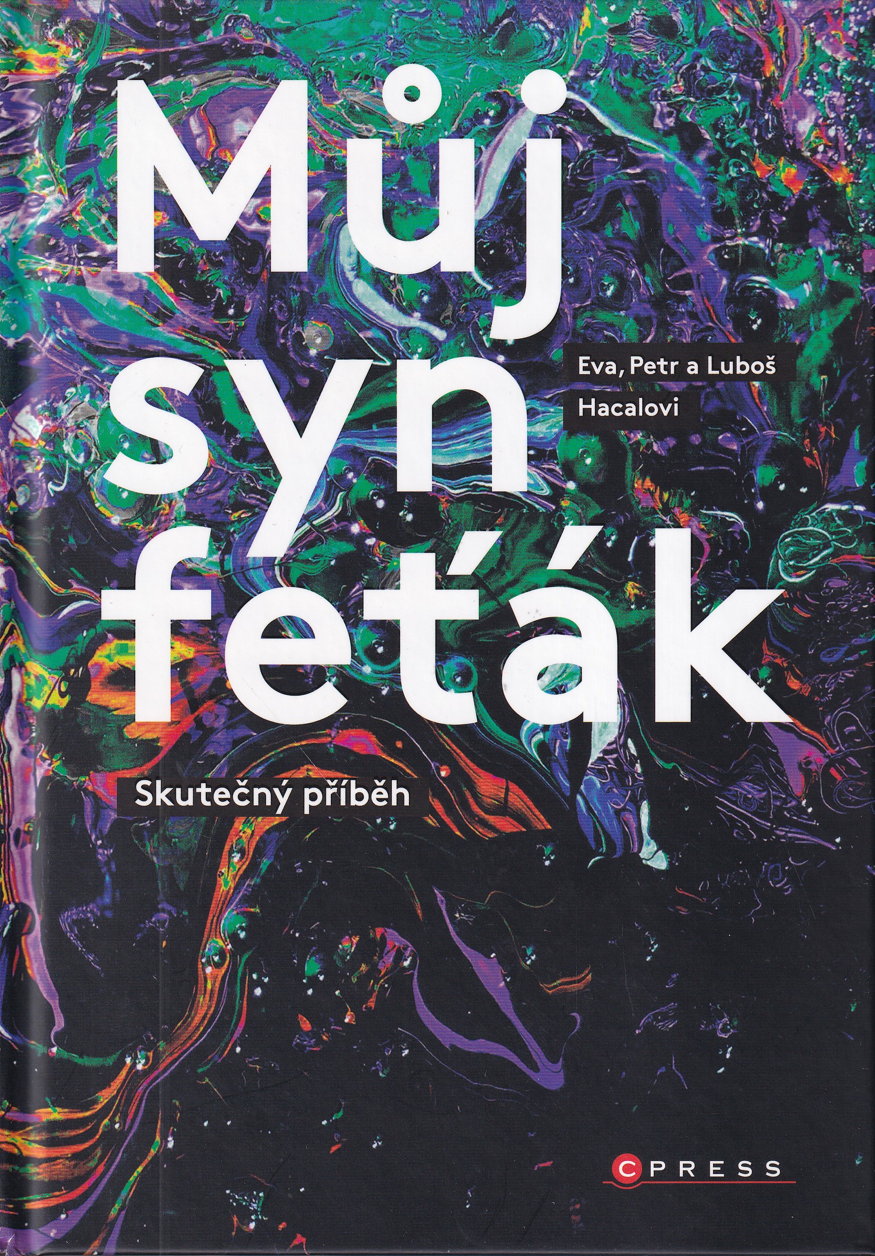 Můj syn feťák : skutečný příběh