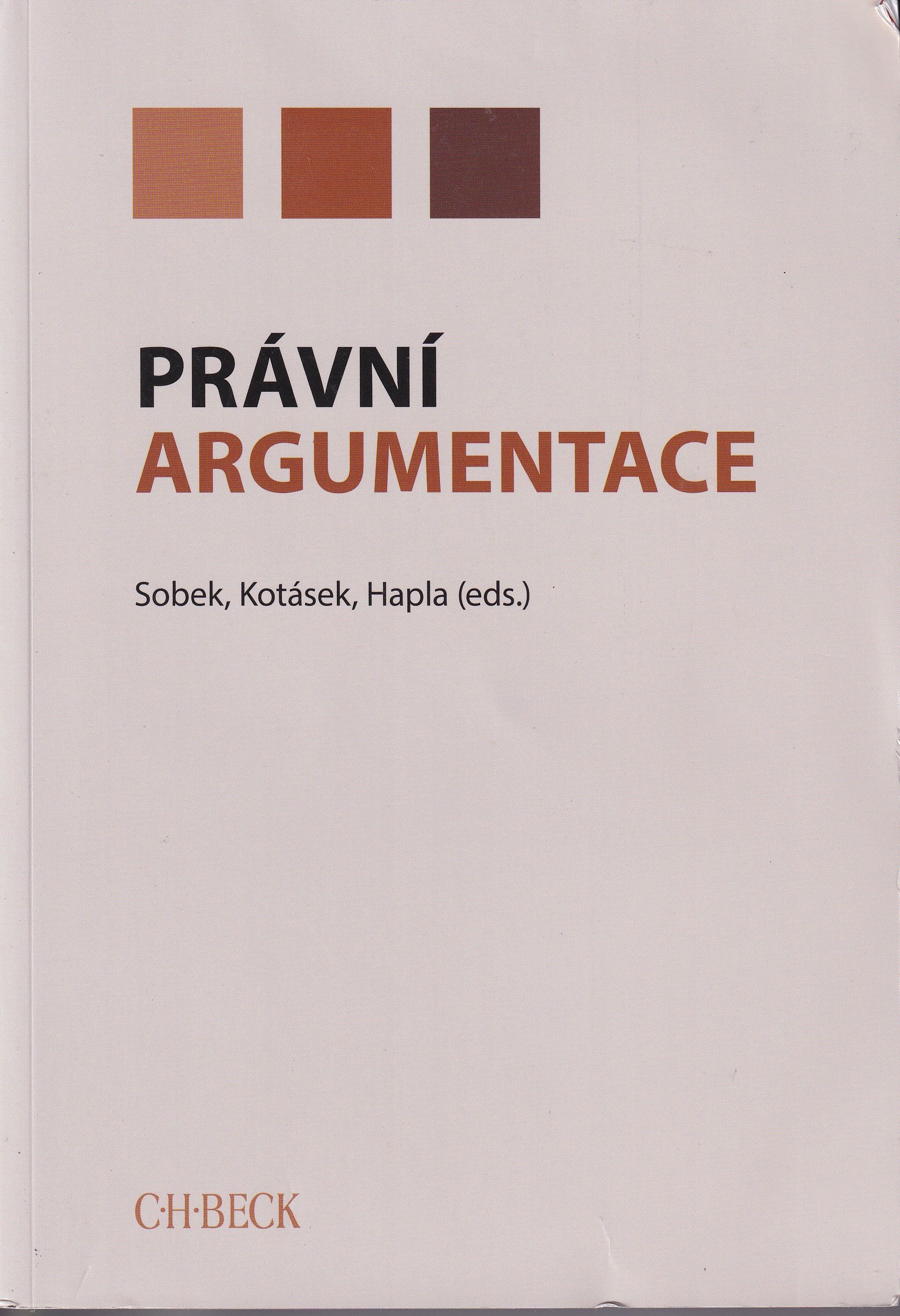 Právní argumentace  Tomáš Sobek, Josef Kotásek, Martin Hapla