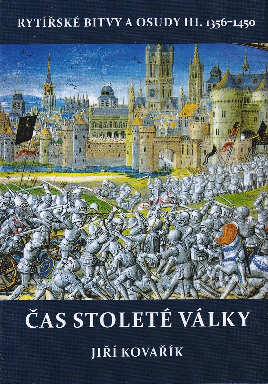 Rytířské bitvy a osudy. III., Čas stoleté války : (1356-1450)