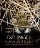 Džungle uprostřed bažin : atlas zvířat, rostlin a lidí v nejrozsáhlejších mokřadech na Zemi  - věnování J. Fungel