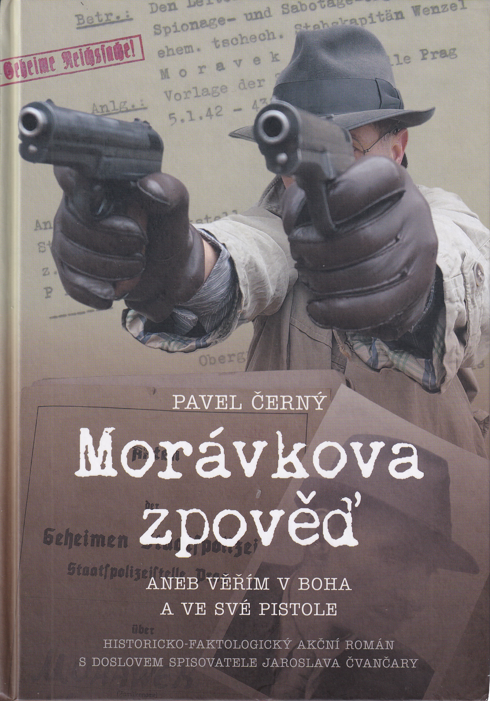 Morávkova zpověď aneb Věřím v Boha a ve své pistole  Pavel Černý