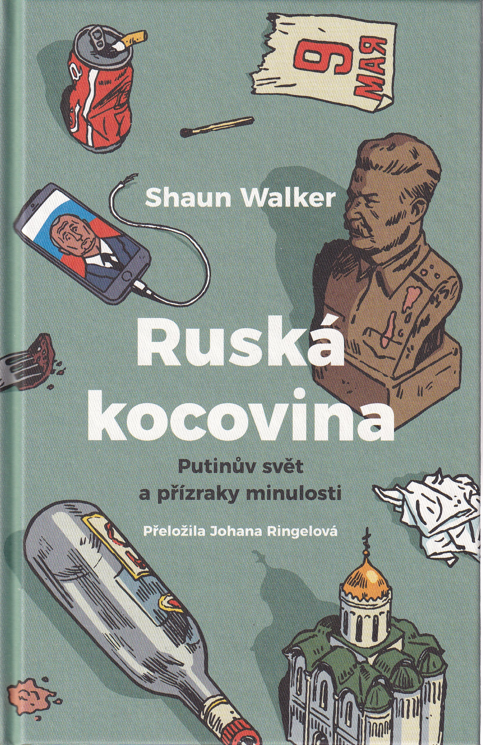 Ruská kocovina : Putinův svět a přízraky minulosti