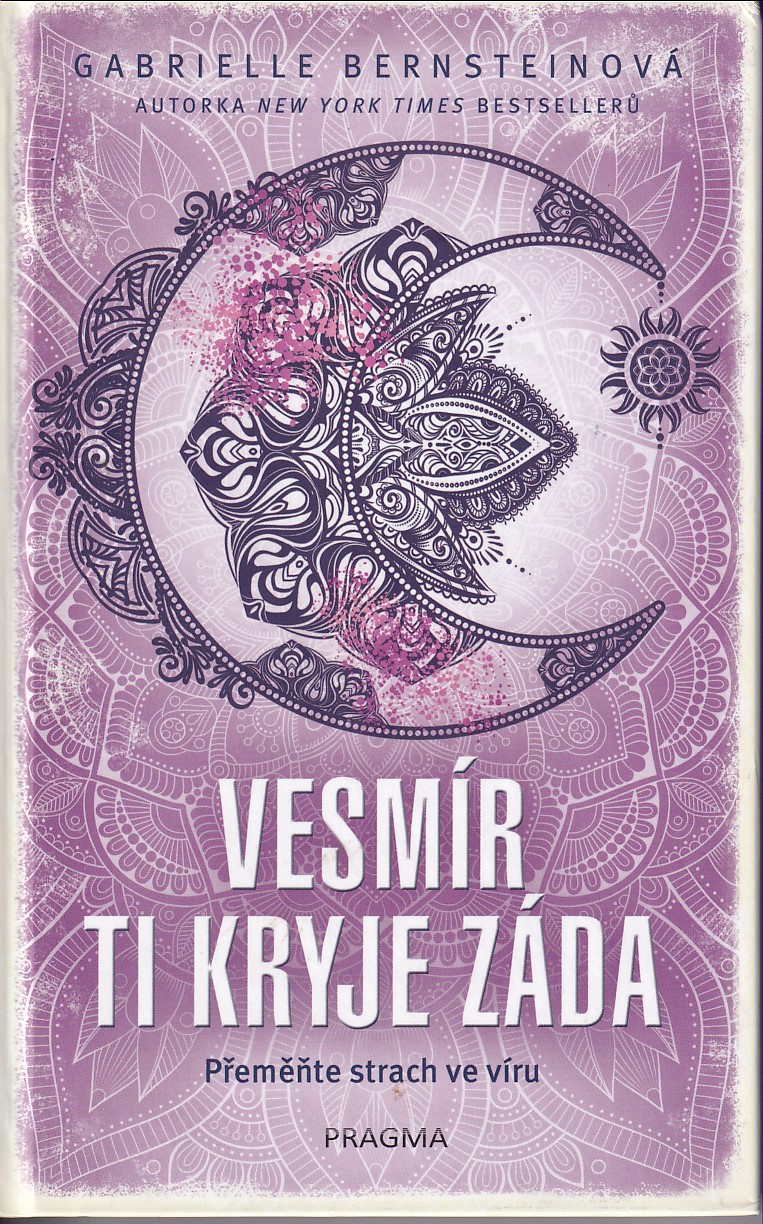 Vesmír ti kryje záda : přeměňte strach ve víru