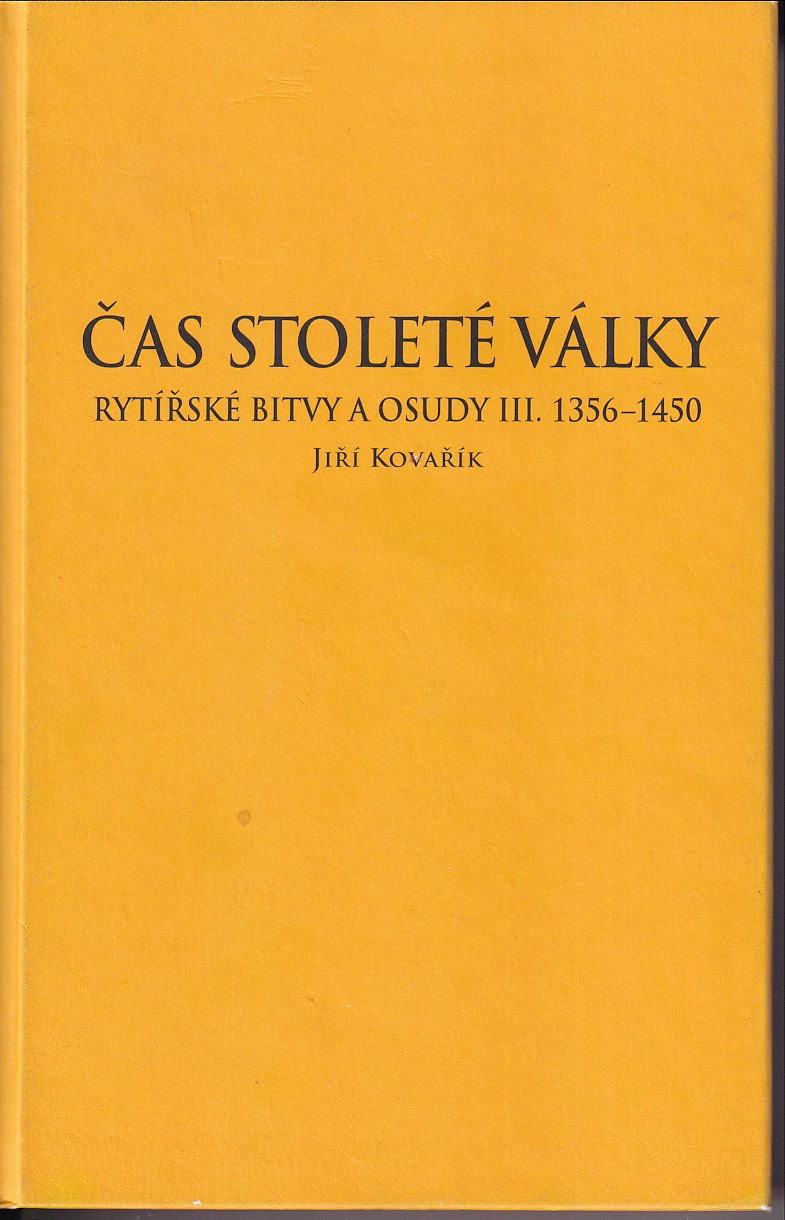 Čas stoleté války : (1356-1450), rytířské bitvy a osudy III