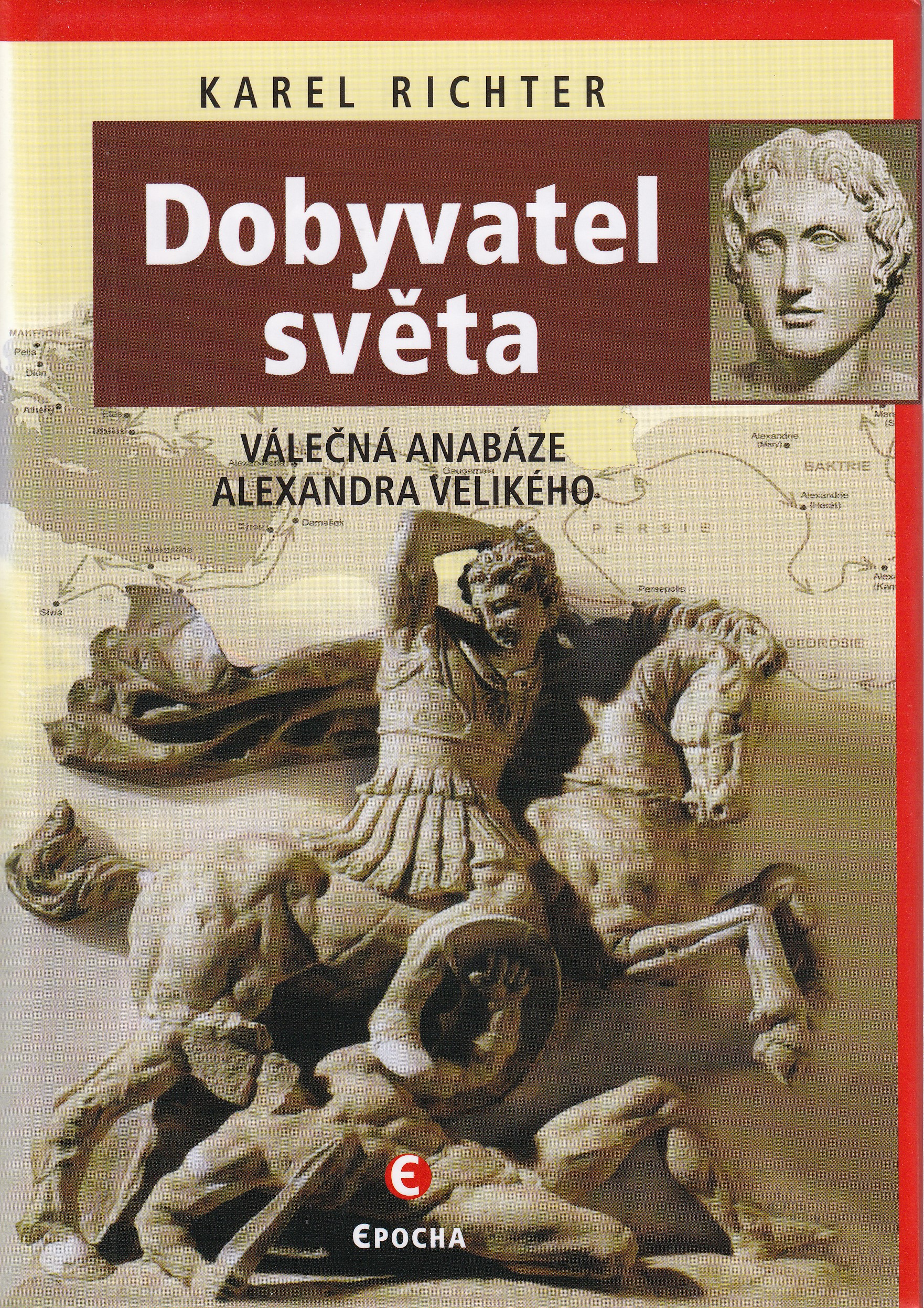 Dobyvatel světa  válečná anabáze Alexandra Velikého