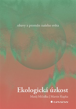  Ekologická úzkost: Obavy z proměn našeho světa 