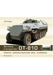 Obrněný transportér OT-810 : historie, takticko-technická data, modifikace