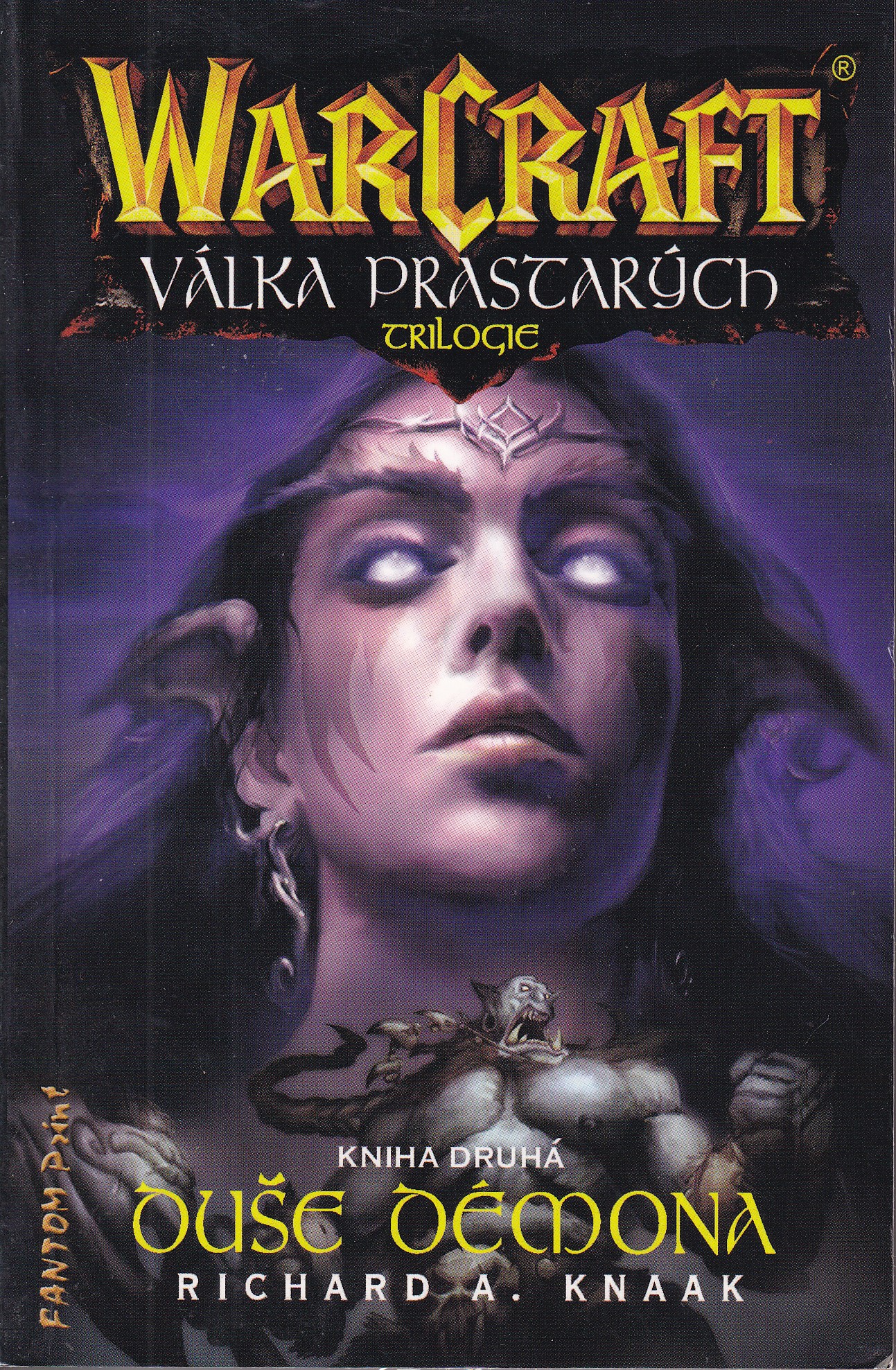 WarCraft - Válka prastarých  trilogie. Kniha druhá, Duše démona  Richard A. Knaak