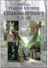 Pražské hřbitovy. Olšanské hřbitovy V.