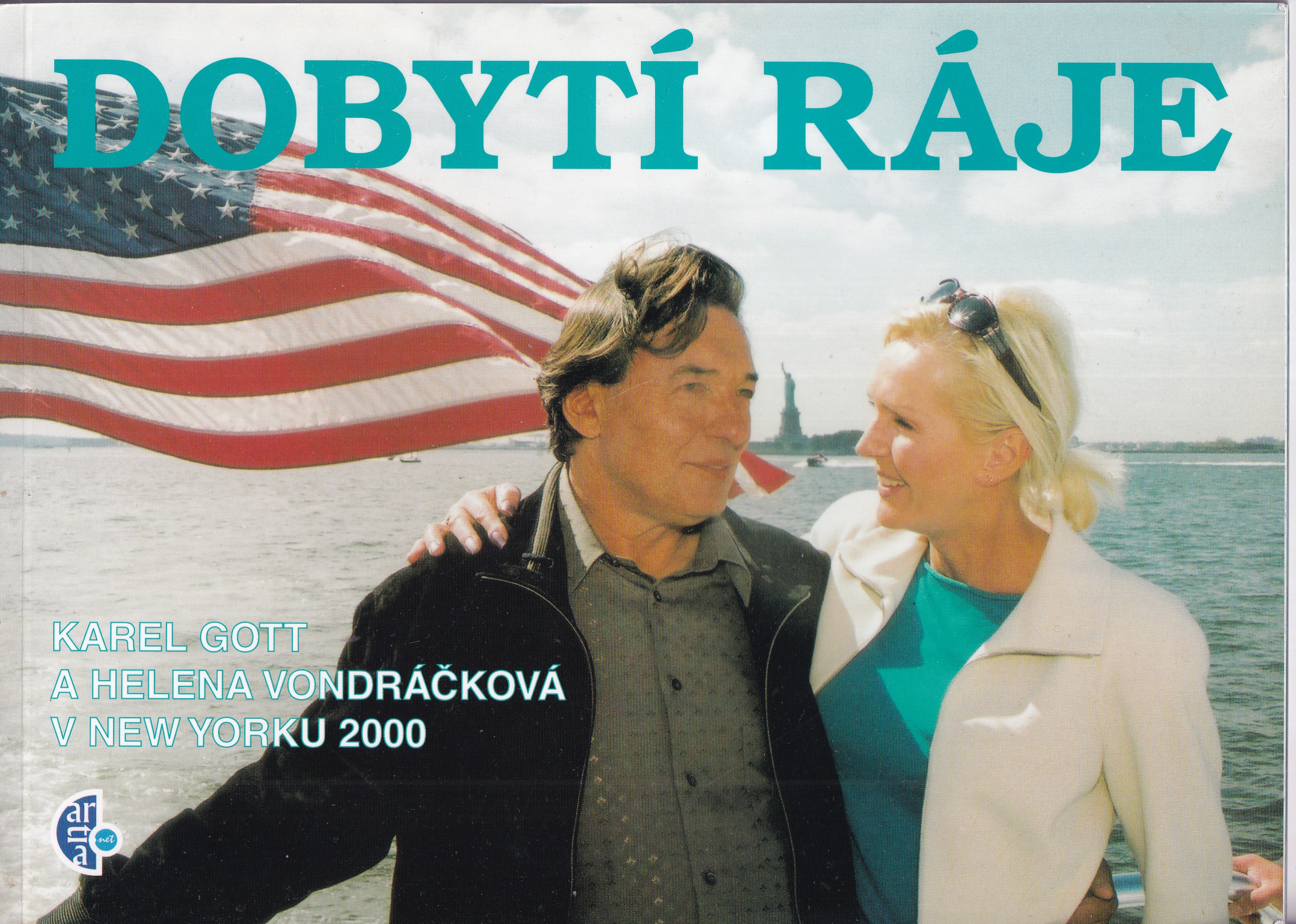 Dobytí ráje : Karel Gott a Helena Vondráčková v New Yorku 2000