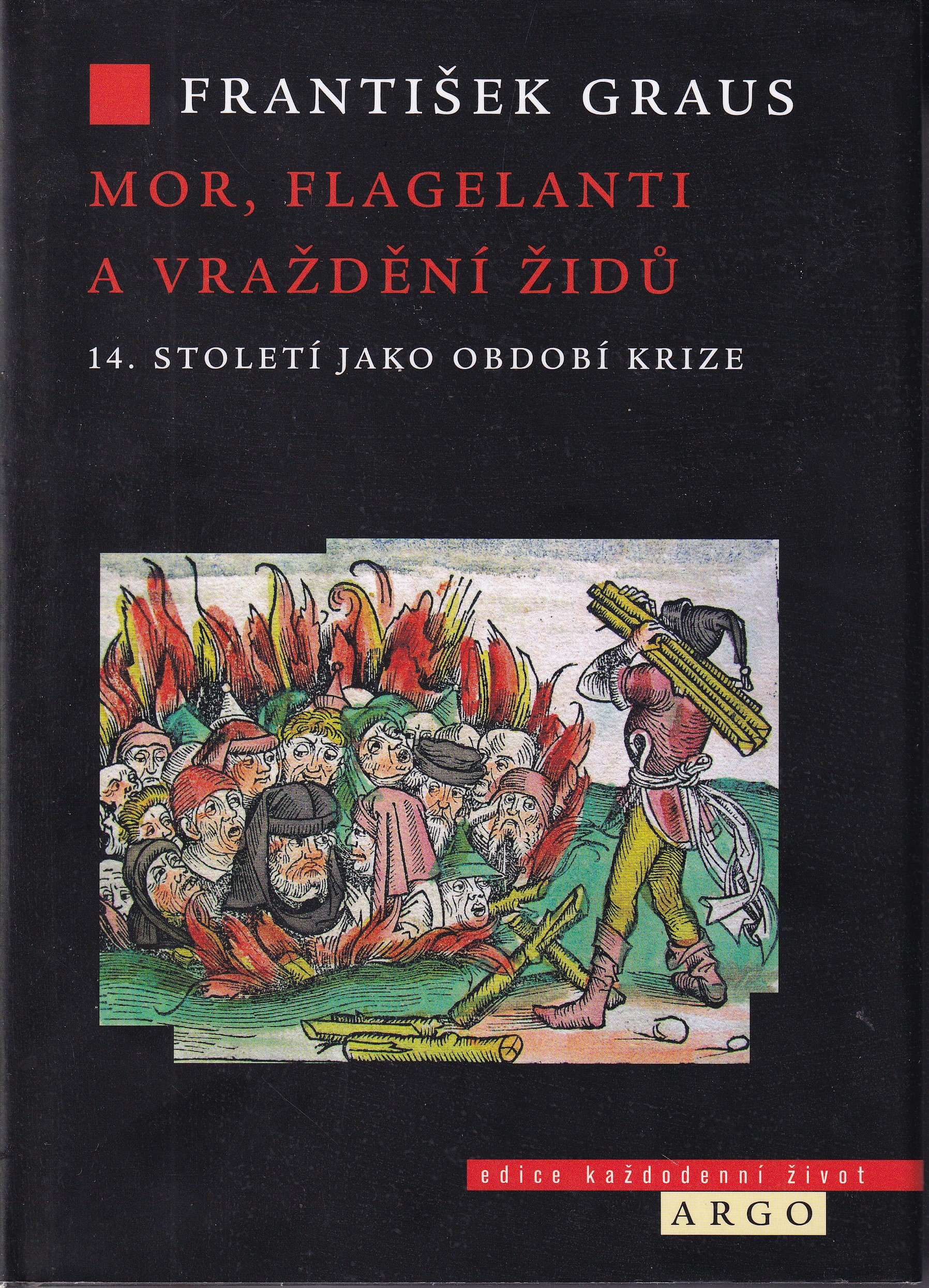 Mor, flagelanti a vraždění Židů : 14. století jako období krize 