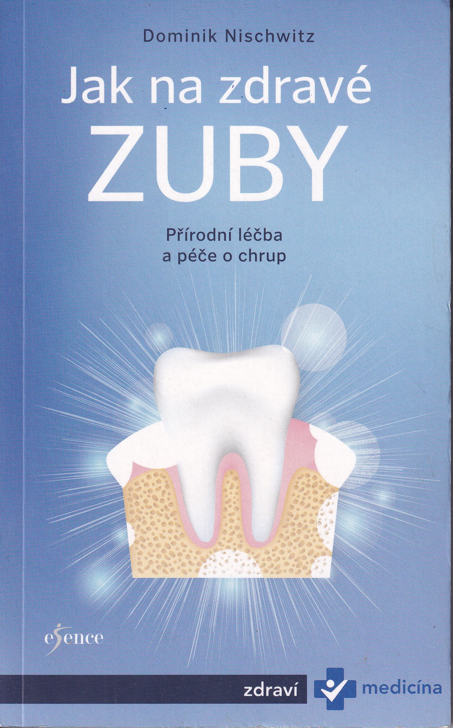 Jak na zdravé zuby  přírodní léčba a péče o chrup