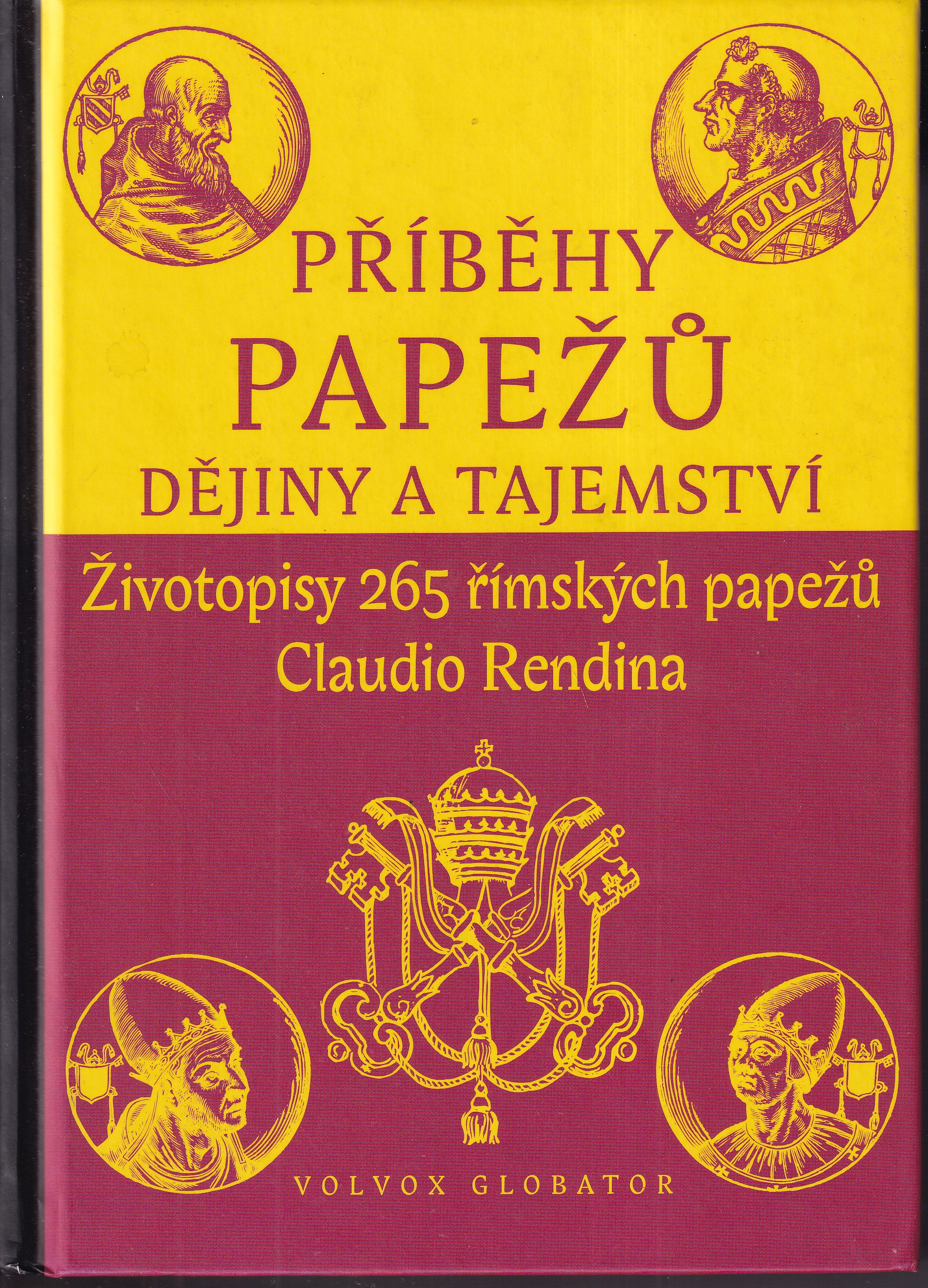 Příběhy papežů : dějiny a tajemství : životopisy 265 římských papežů