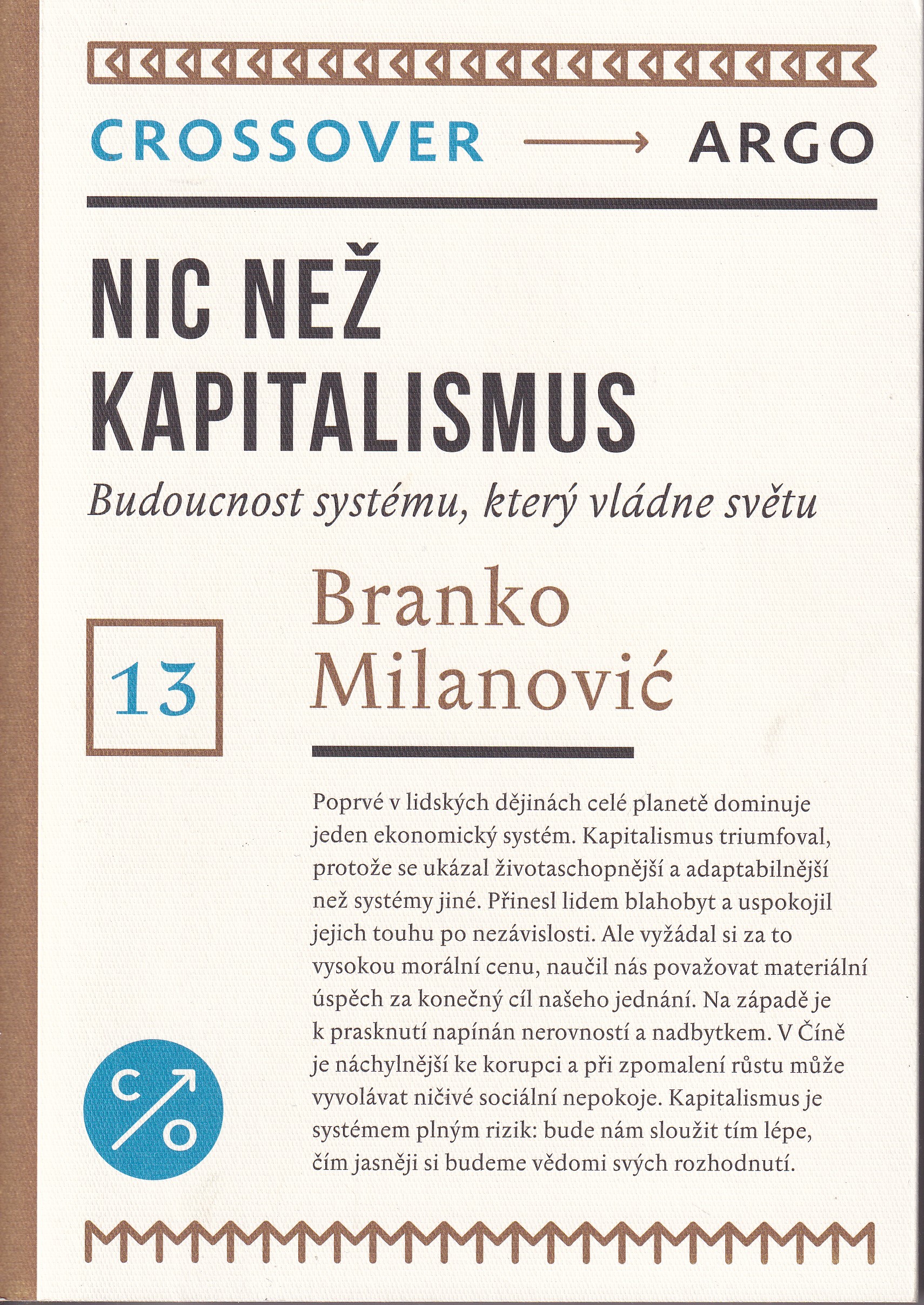 Nic než kapitalismus  budoucnost systému, který vládne světu