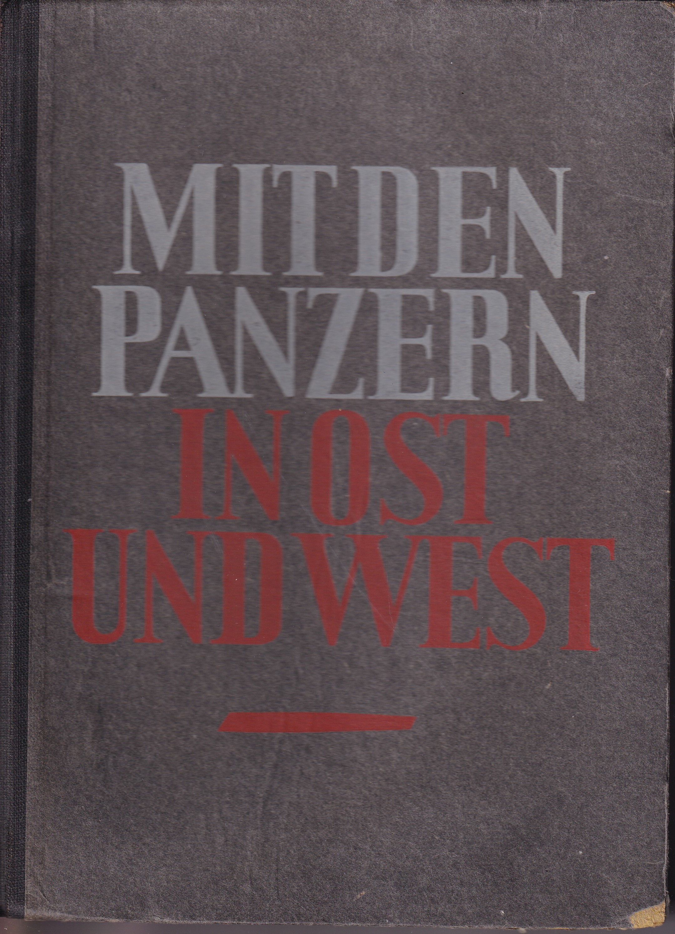 Mit den Panzern in Ost und West. [Teil] 1, Erlebnisberichte von Mitkämpfern aus den Feldzügen in Polen und Frankreich 1939/40