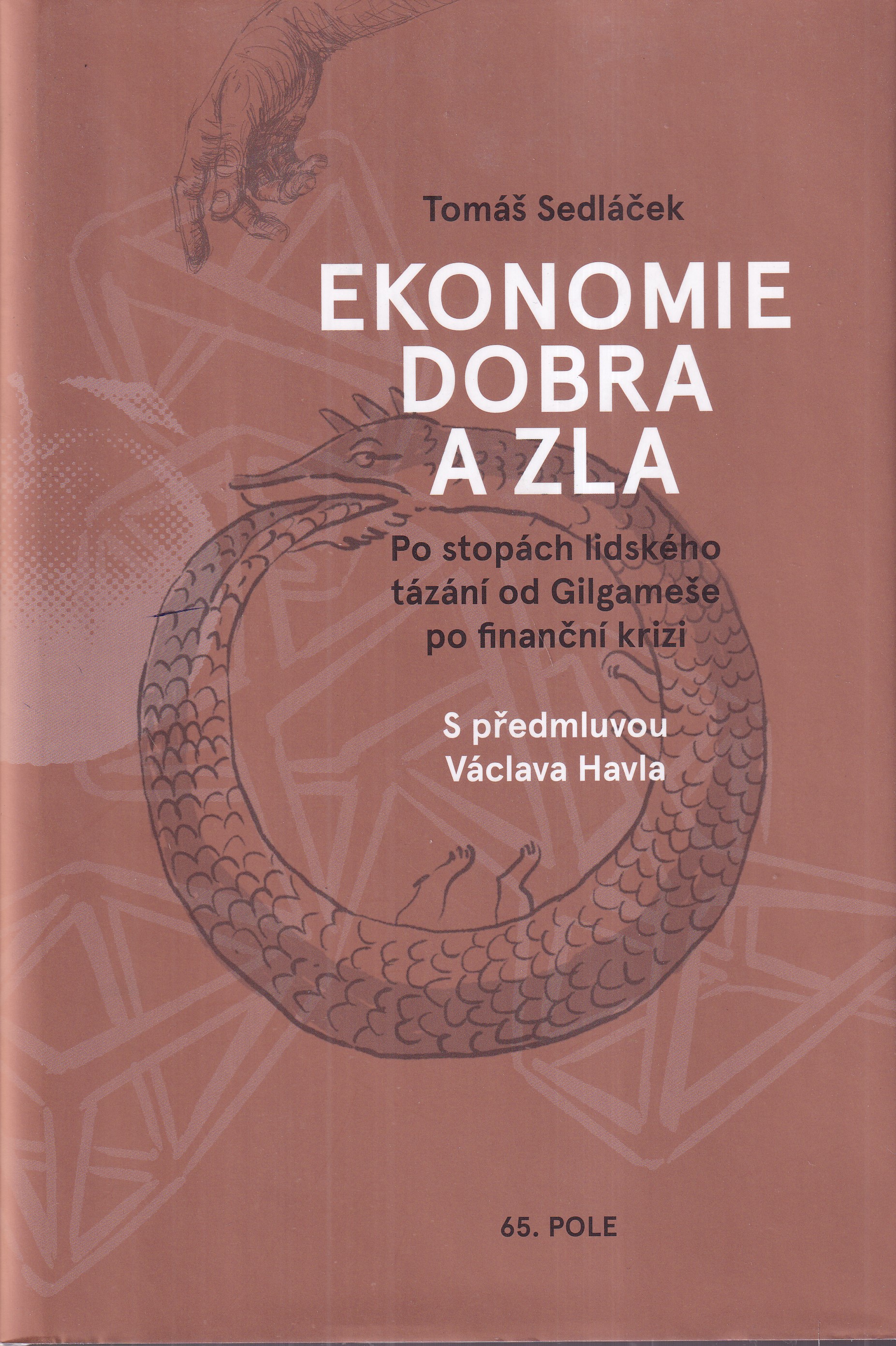 Ekonomie dobra a zla  po stopách lidského tázání od Gilgameše po finanční krizi  Tomáš Sedláček