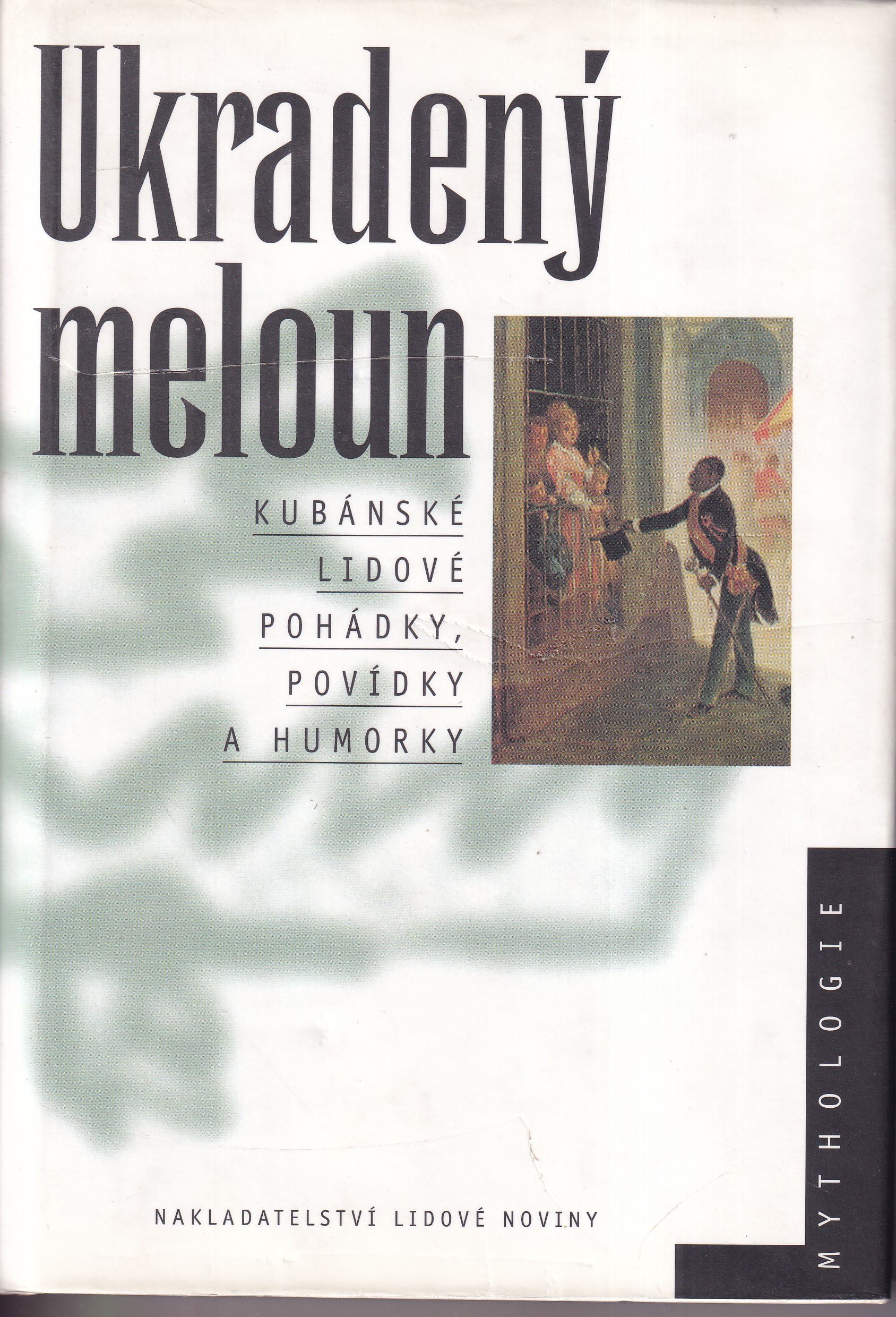 Ukradený meloun : kubánské lidové pohádky, povídky a humorky