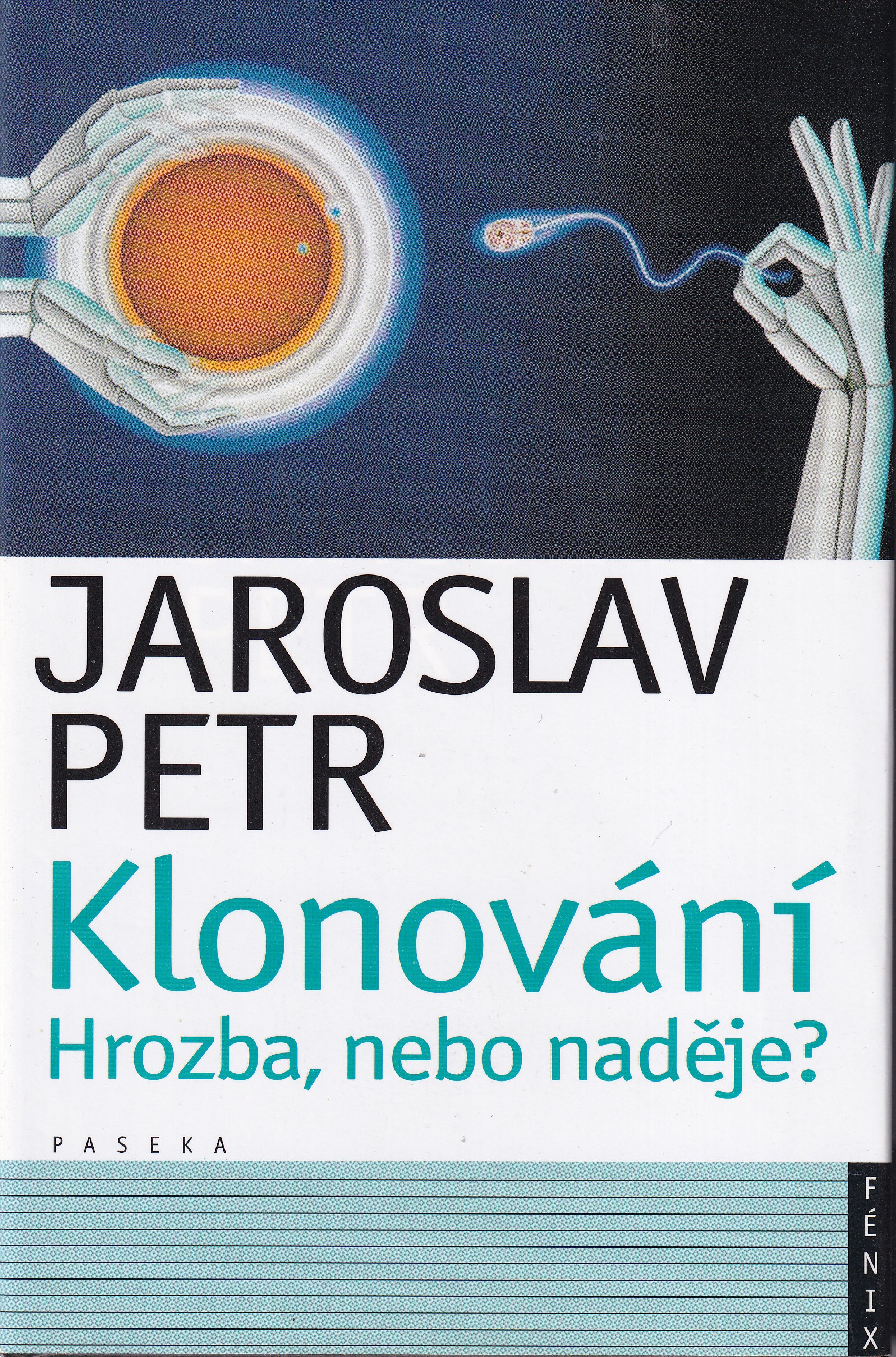 Klonování : hrozba, nebo naděje?