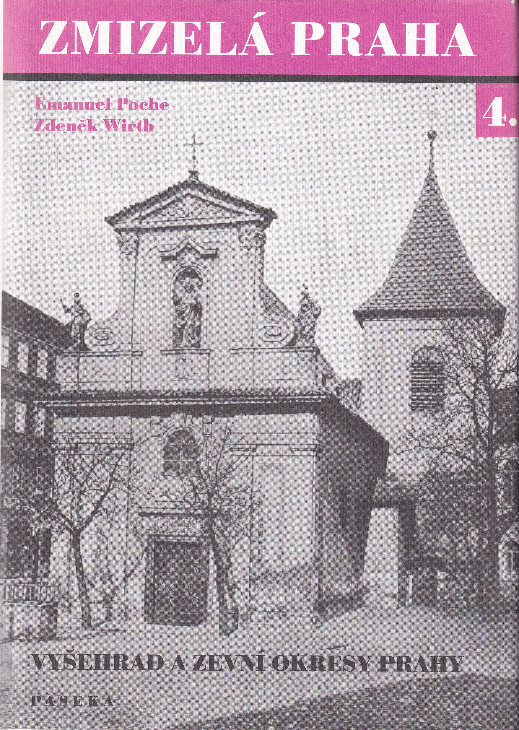 Zmizelá Praha 4.  Vyšehrad a zevní okresy Prahy
