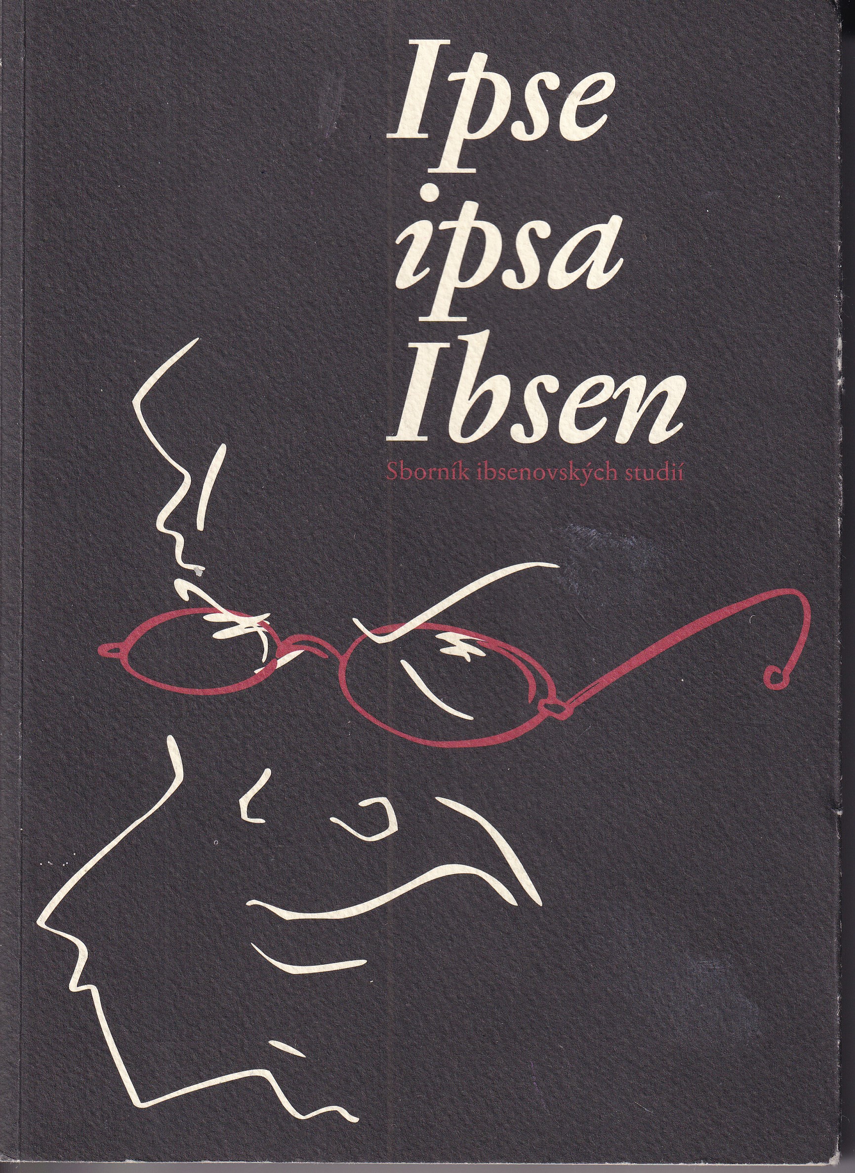 Ipse ipsa Ibsen : sborník ibsenovských studií