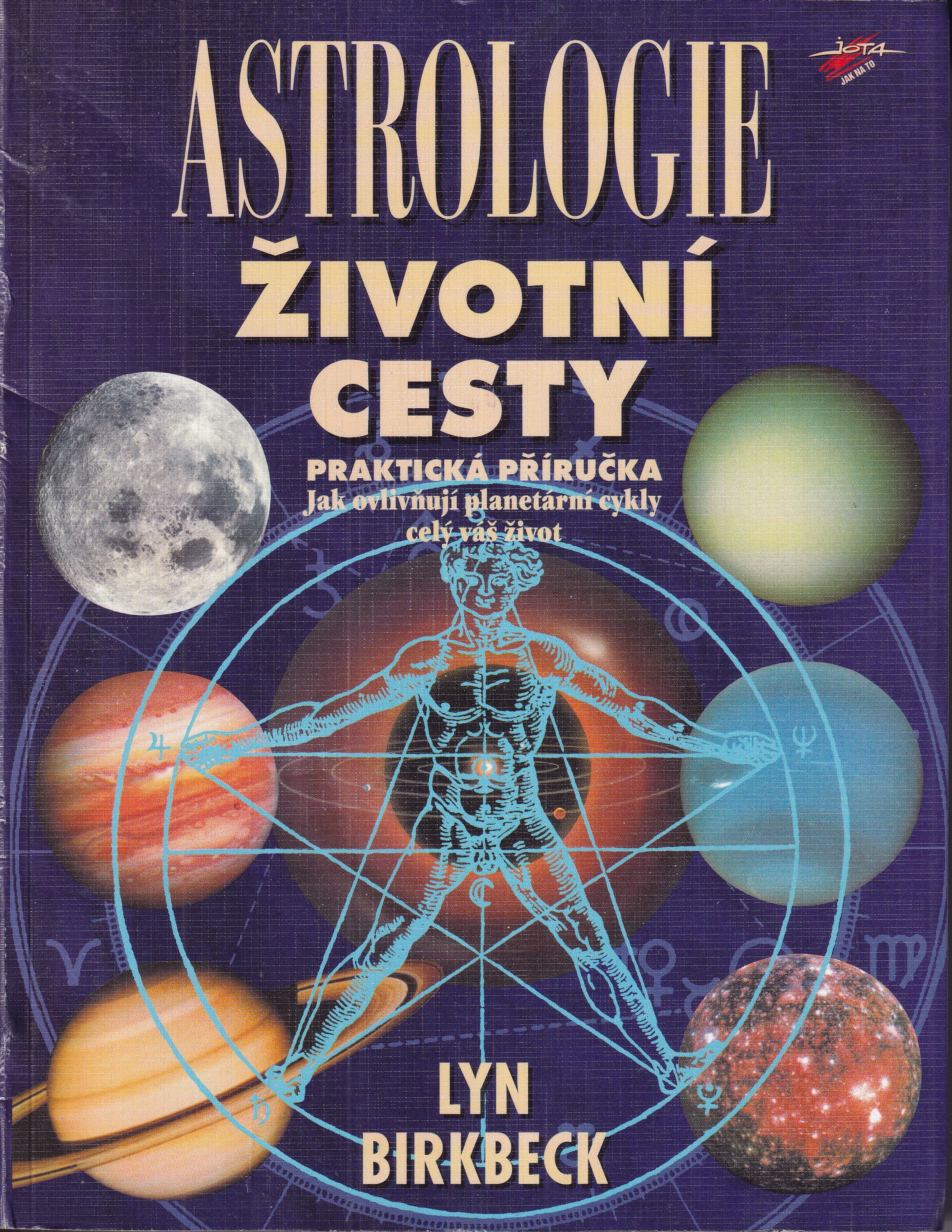 Astrologie životní cesty : praktická příručka : jak ovlivňují planetární cykly celý váš život