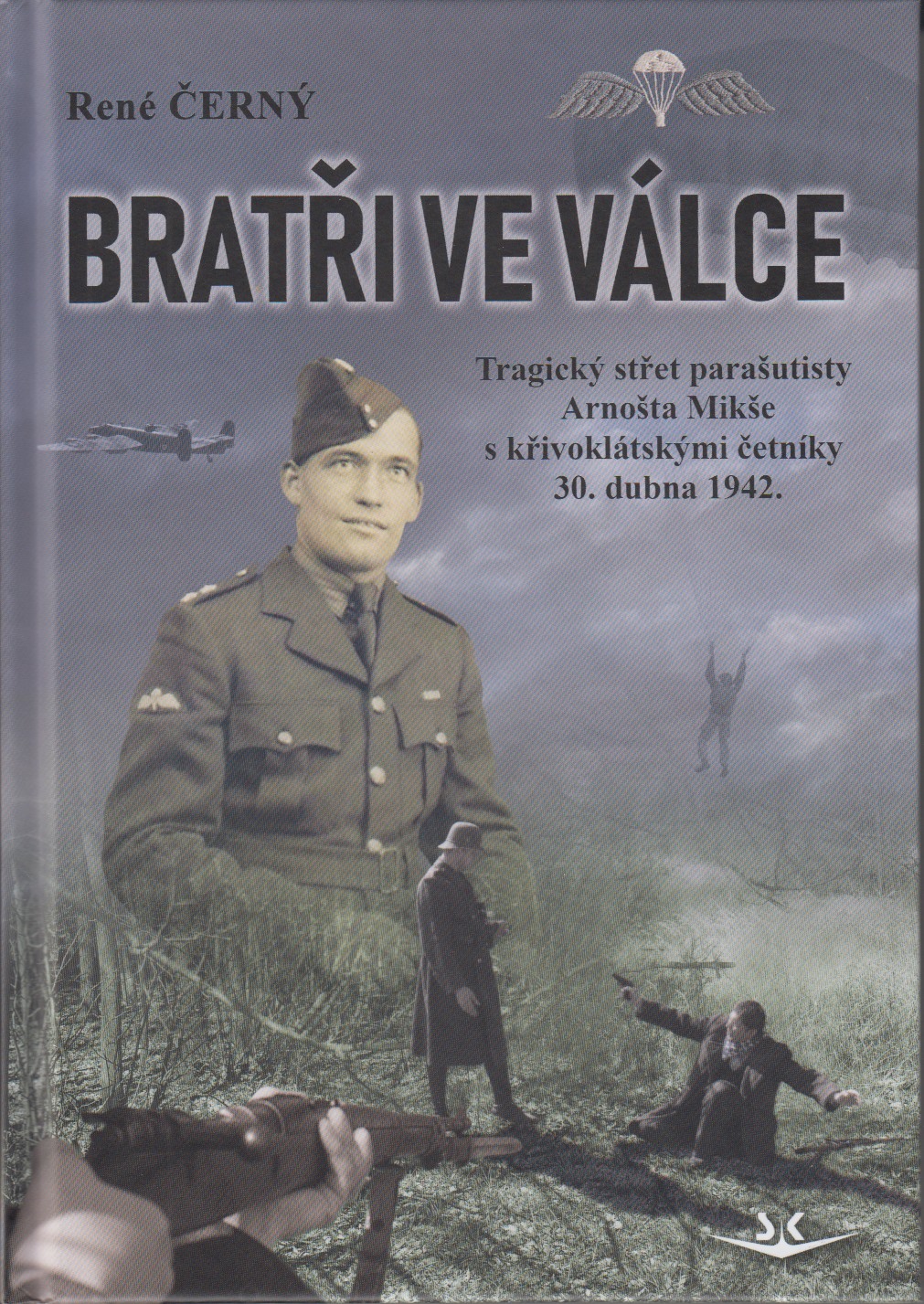 Bratři ve válce: Tragický střet parašutisty Arnošta Mikše s křivoklátskými četníky 30. dubna 1942