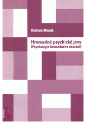 Hromadné psychické jevy : (psychologie hromadného chování)