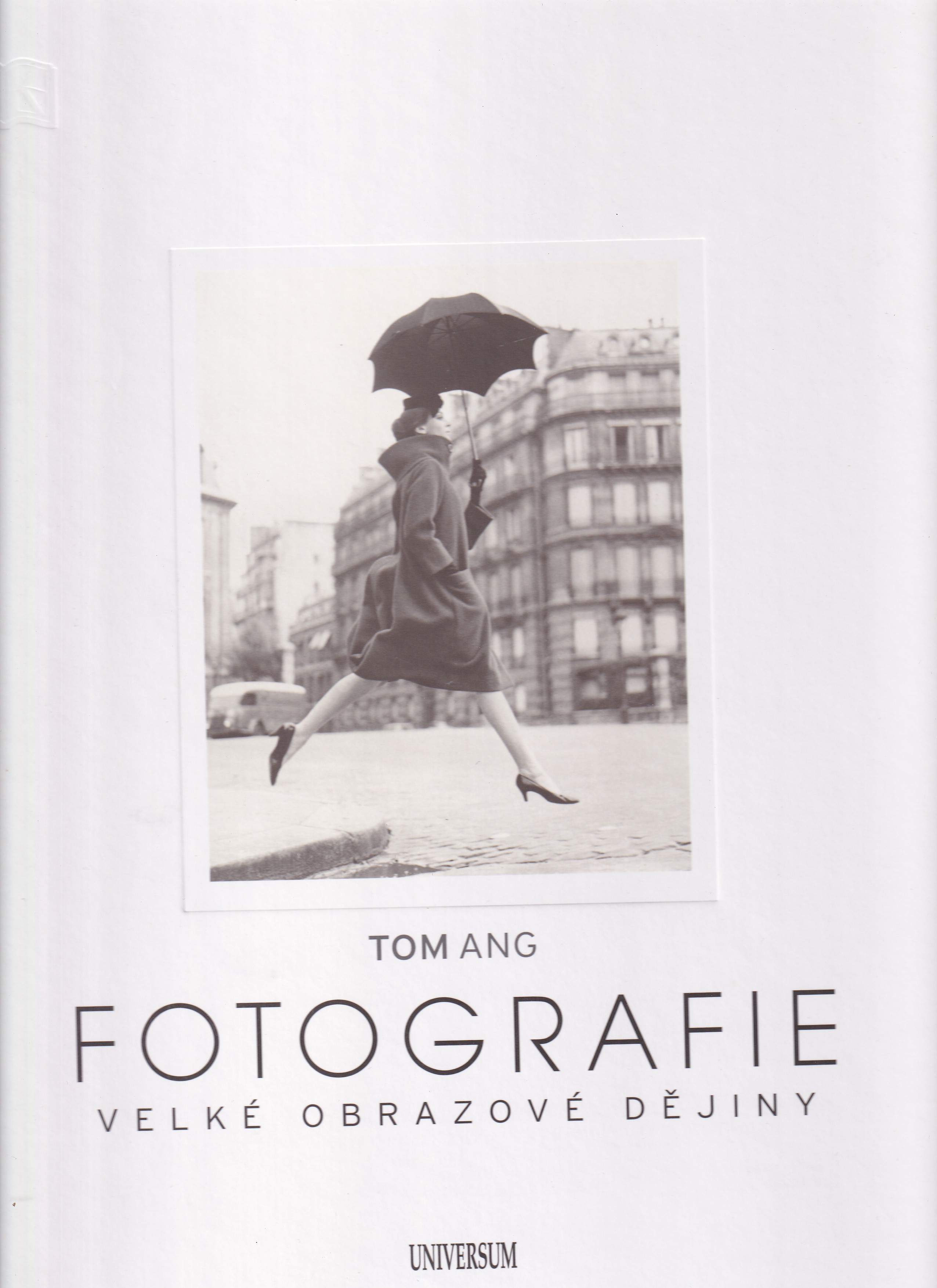 Fotografie : velké obrazové dějiny