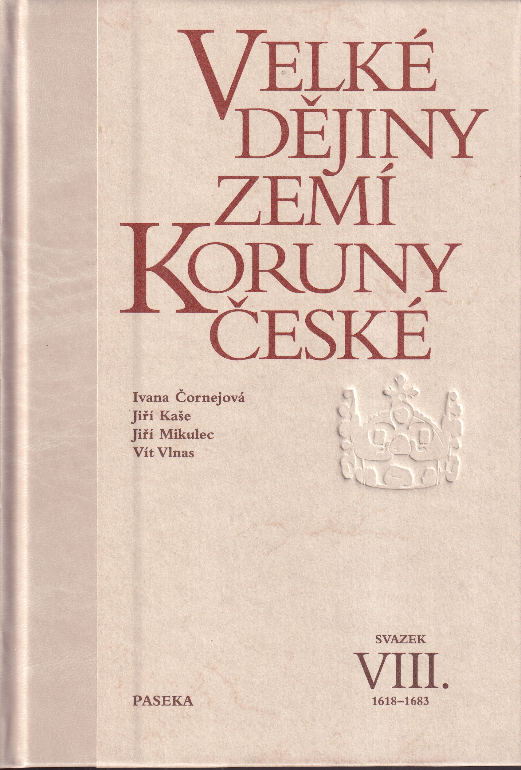 Velké dějiny zemí Koruny české, svazek VIII.  1618 - 1683