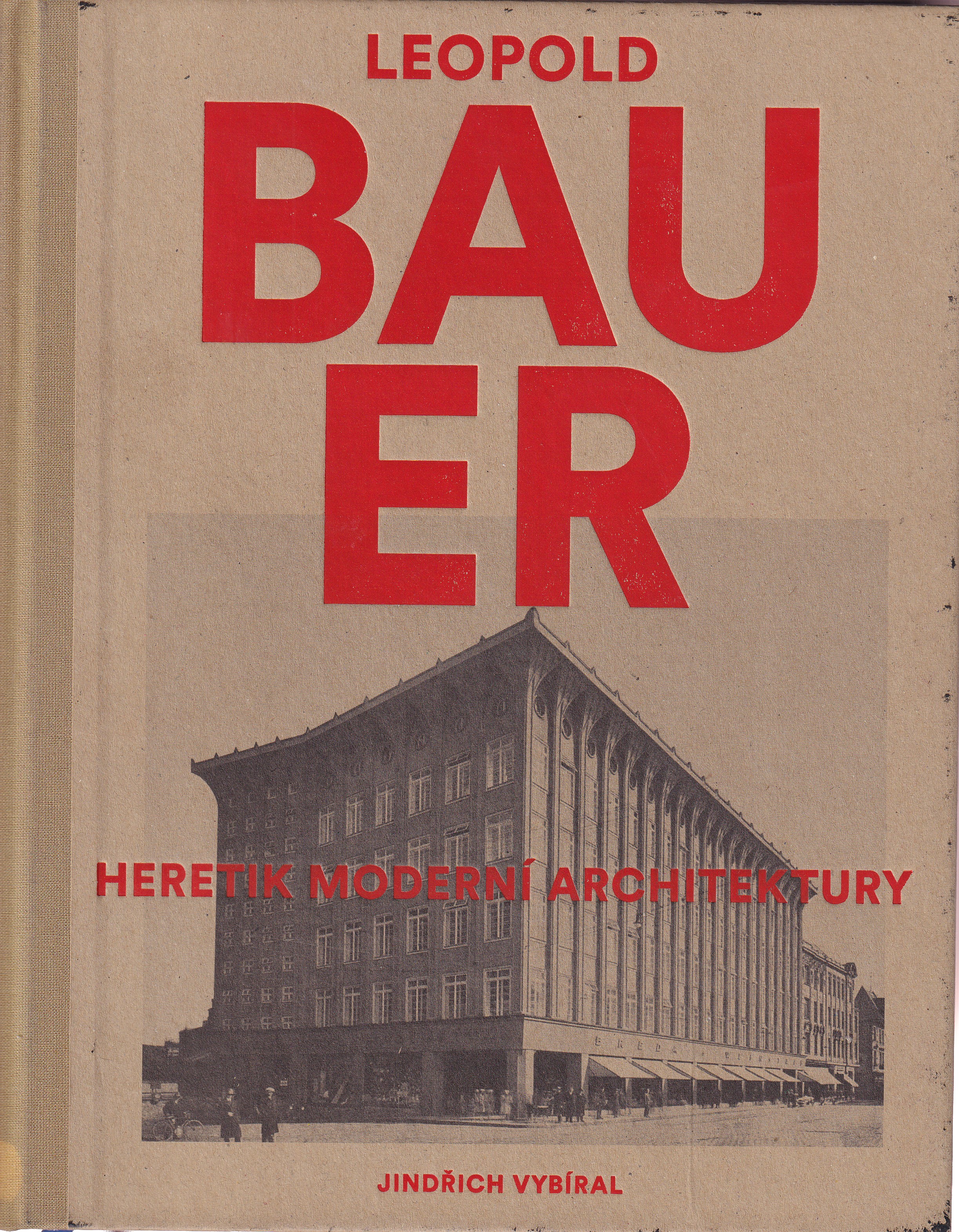 Leopold Bauer - heretik moderní architektury