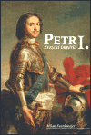 Petr I. : zrození impéria