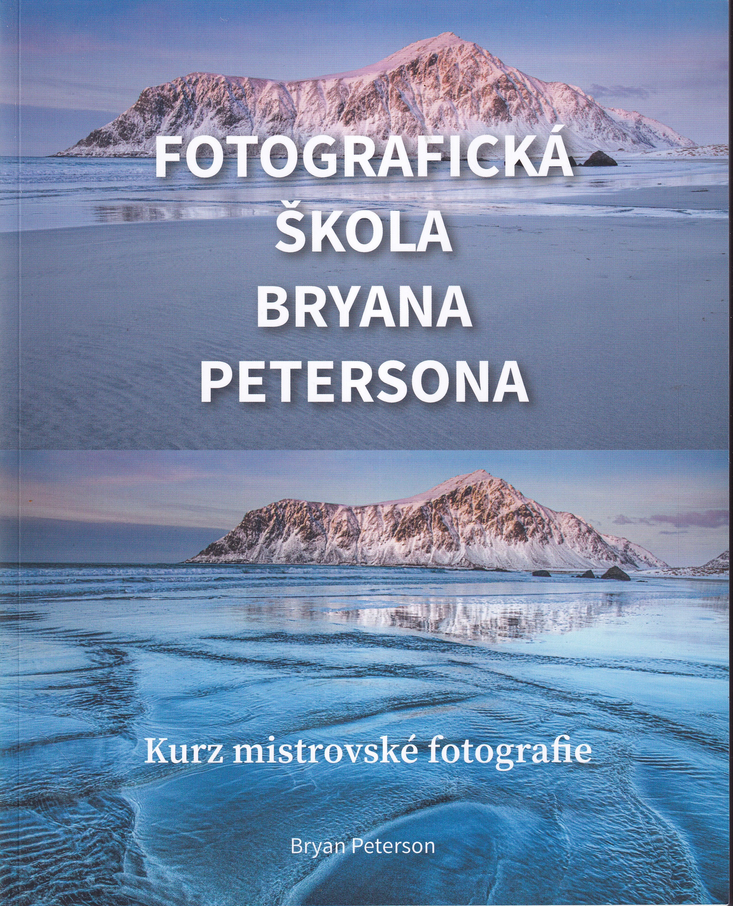 Fotografická škola Bryana Petersona   kurz mistrovské fotografie