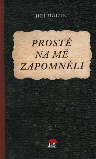 Prostě na mě zapomněli 