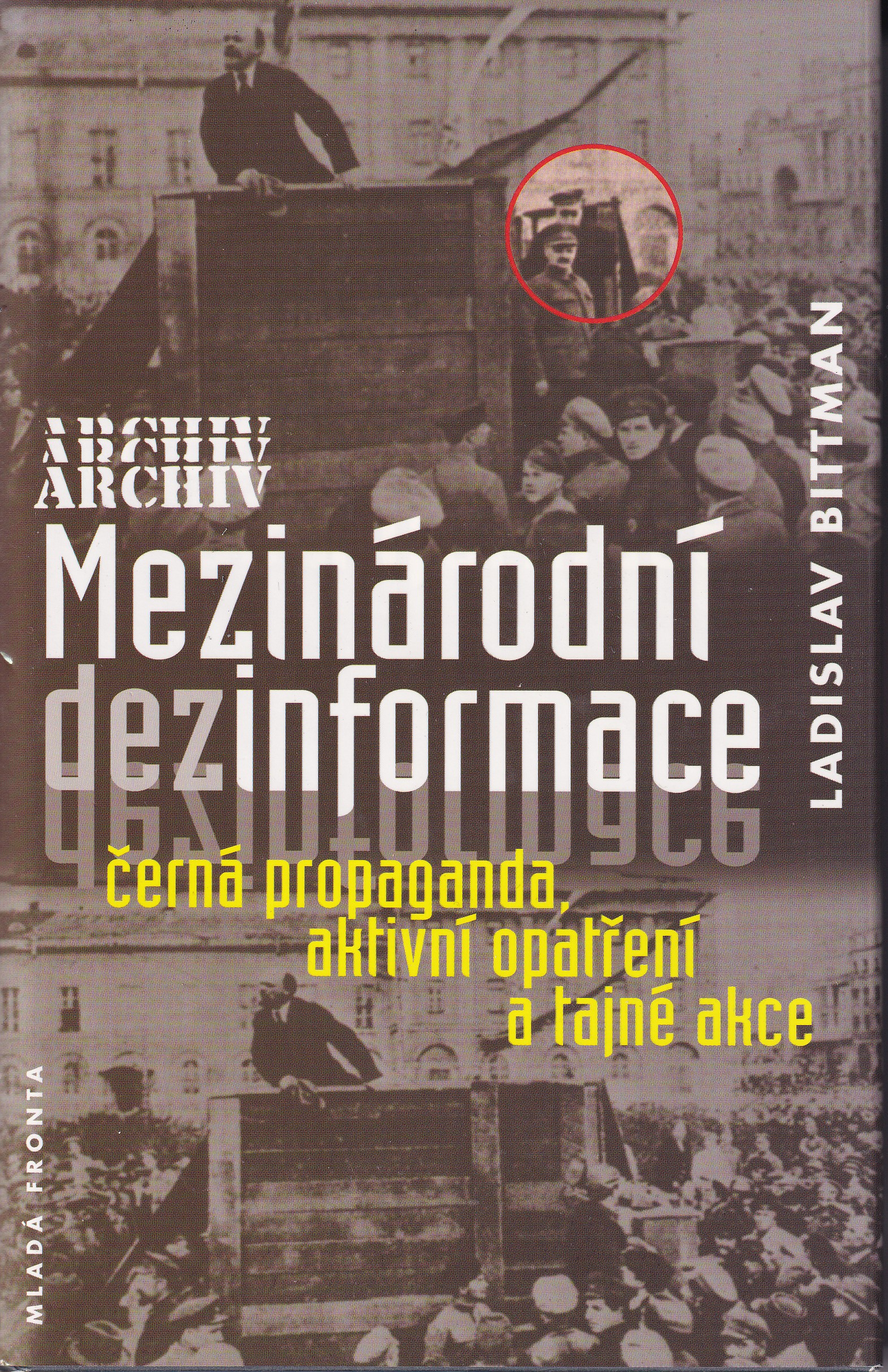 Mezinárodní dezinformace : černá propaganda, aktivní opatření a tajné akce
