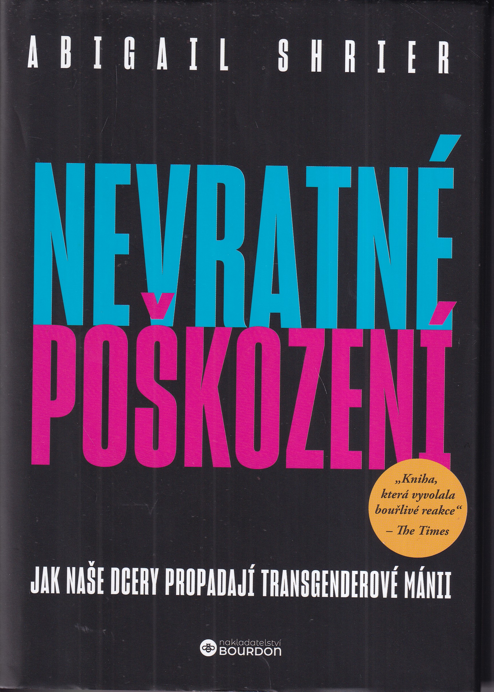 Nevratné poškození : jak naše dcery propadají transgenderové mánii