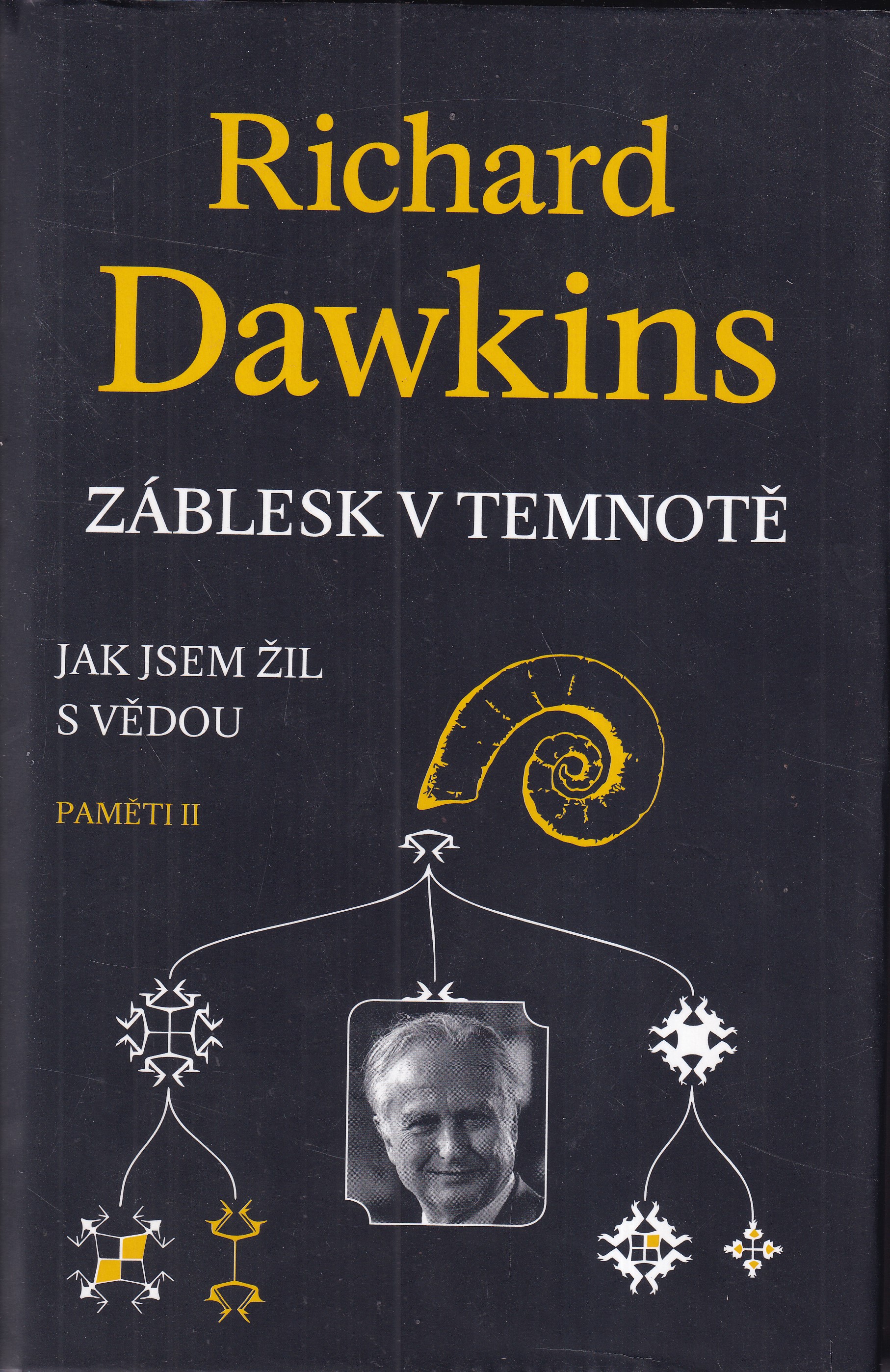 Záblesk v temnotě : jak jsem žil s vědou : paměti II  Richard Dawkins