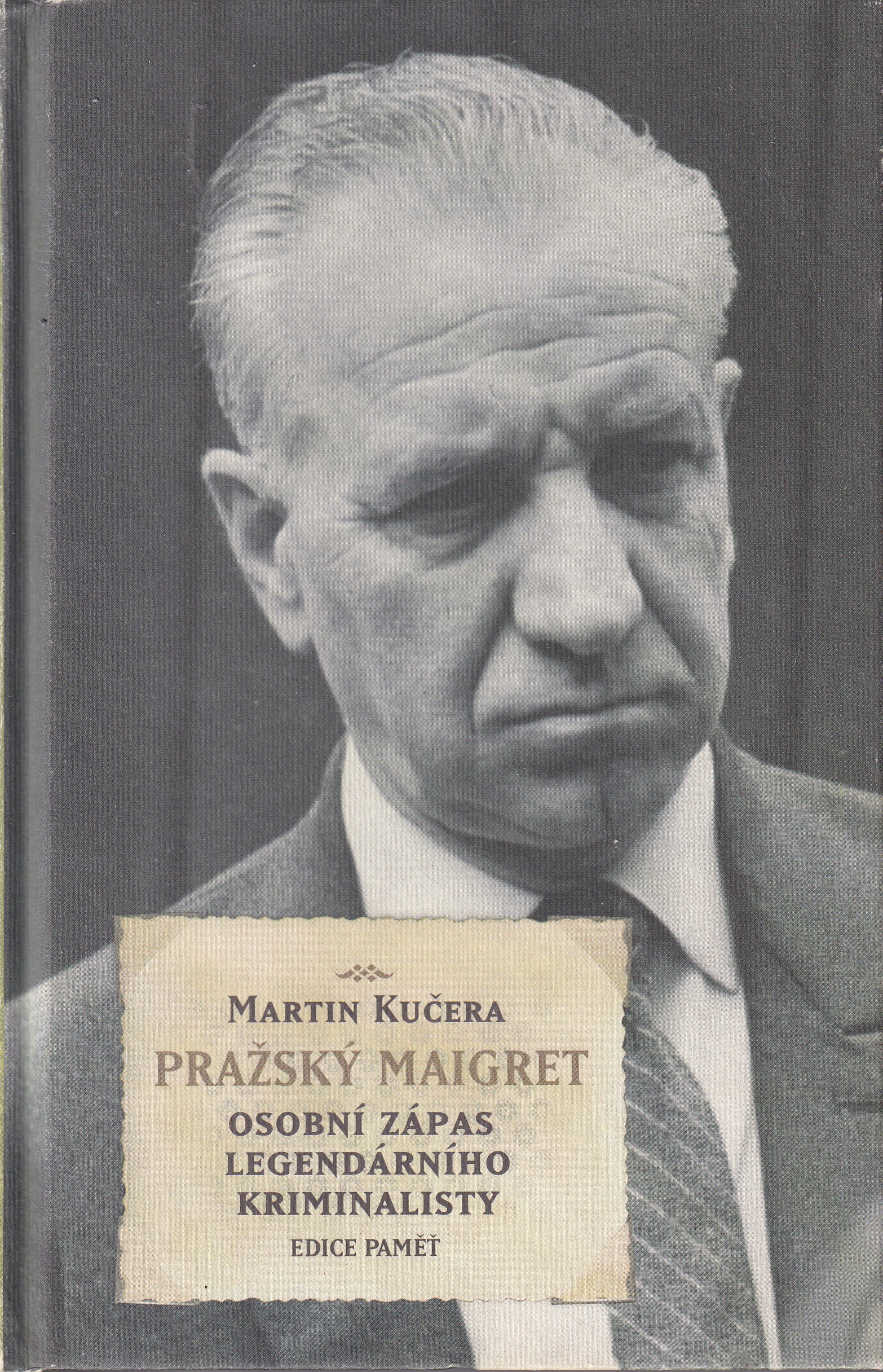 Pražský Maigret : osobní zápas legendárního kriminalisty