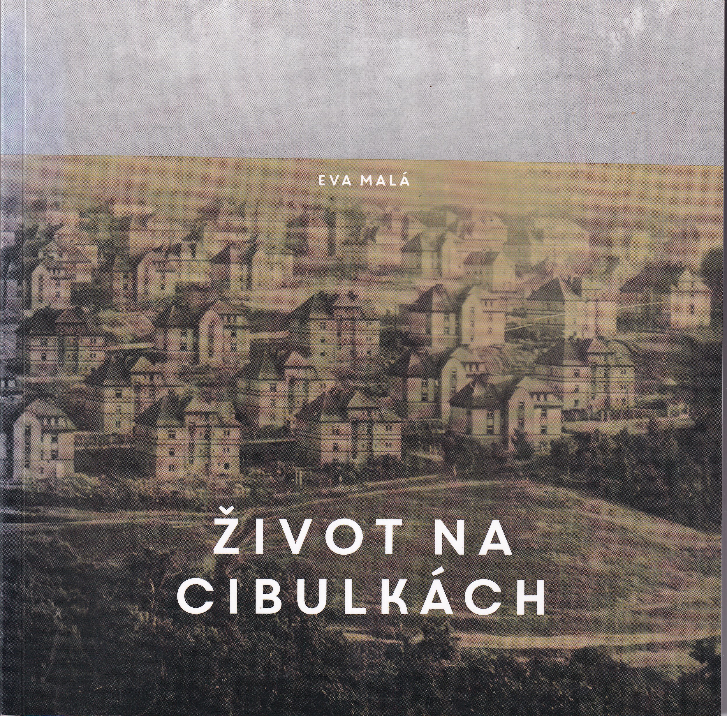 Život na Cibulkách